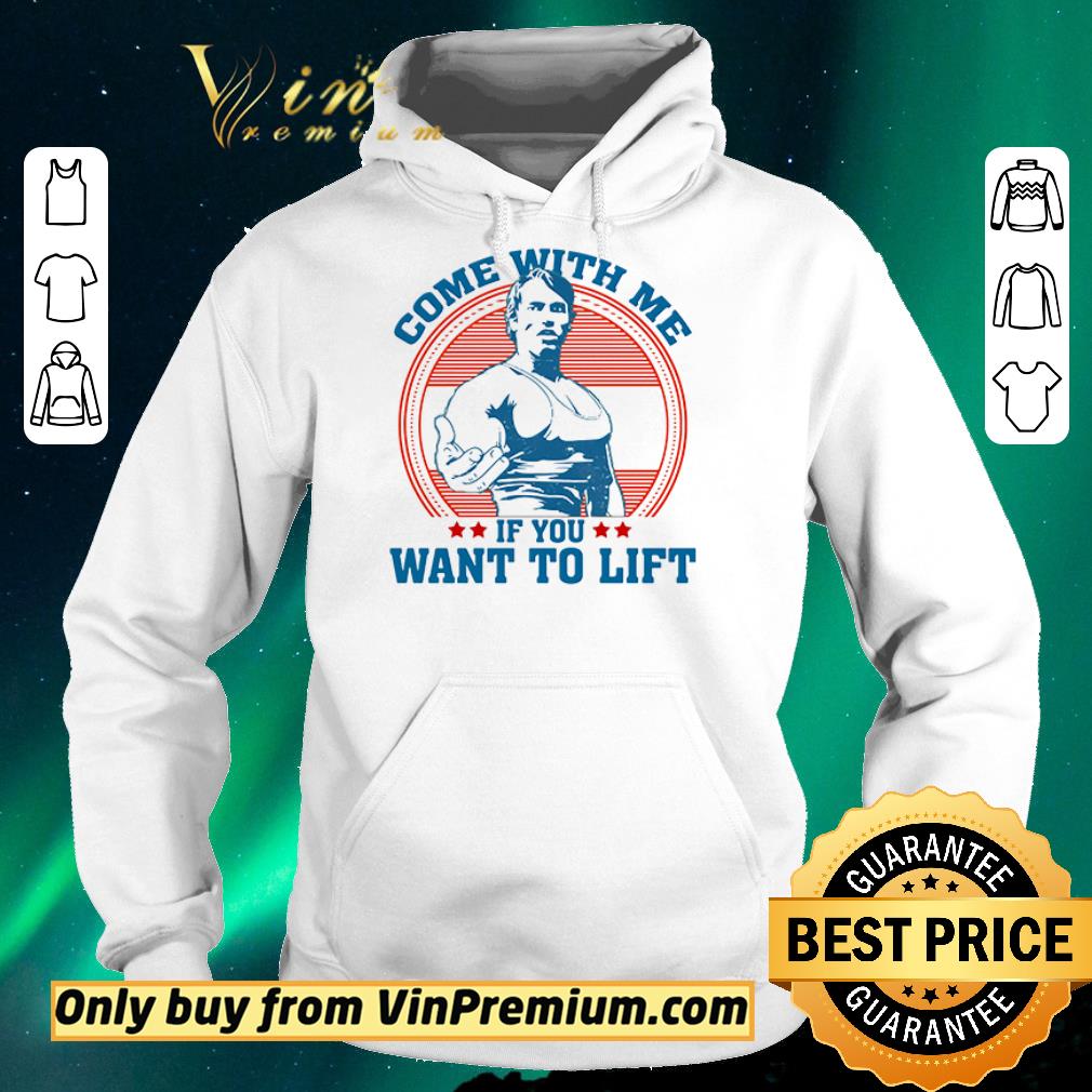 1010f83e nice hot arnold schwarzenegger come with me if you want to lift shirt sweater 4 - Nice Hot Arnold Schwarzenegger come with me if you want to lift shirt sweater