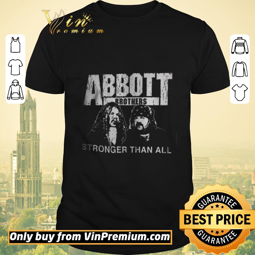 Nice Abbott Brothers Stronger Than All shirt sweater