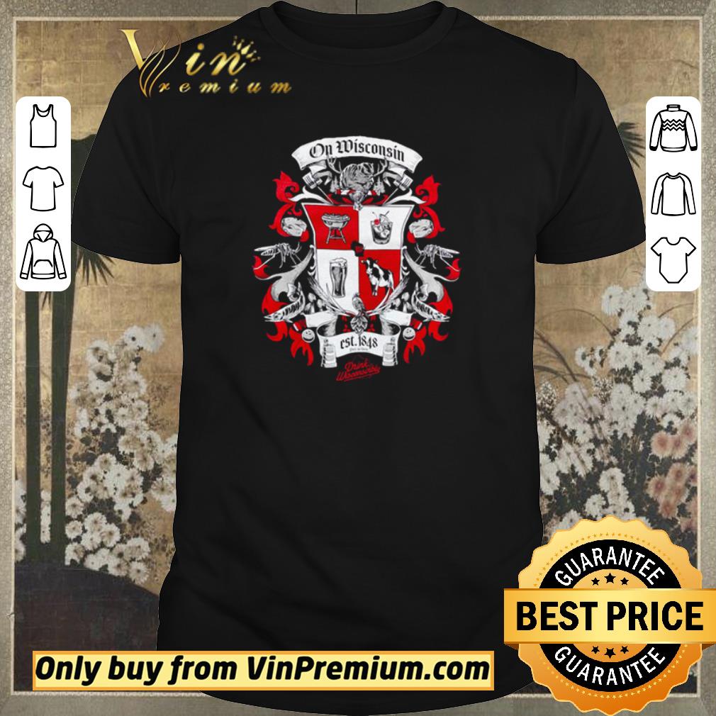 Original On Wisconsin est 1848 Drink Wisconsinbly shirt sweater