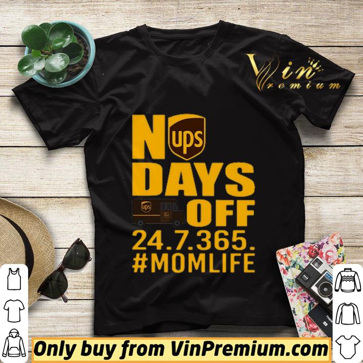10ff117f ups no days off 24 7 365 mom life shirt sweater 4 - UPS No days off 24.7.365. mom life shirt sweater