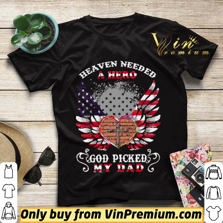 American Flag Heart Heaven Needed A Hero God Picked My Dad shirt sweater 1269816a american flag heart heaven needed a hero god picked my dad shirt sweater 4 - American Flag Heart Heaven Needed A Hero God Picked My Dad shirt sweater