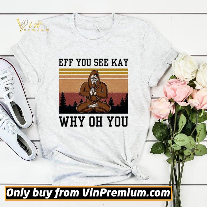 Yoga bigfoot eff you see kay why oh you sunset shirt sweater 14c11e01 yoga bigfoot eff you see kay why oh you sunset shirt sweater 4 - Yoga bigfoot eff you see kay why oh you sunset shirt sweater