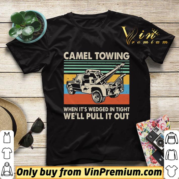Camel Towing when it’s wedged in tight we’ll pull it out vintage shirt sweater 18178bd6 camel towing when it s wedged in tight we ll pull it out vintage shirt sweater 4 - Camel Towing when it’s wedged in tight we’ll pull it out vintage shirt sweater