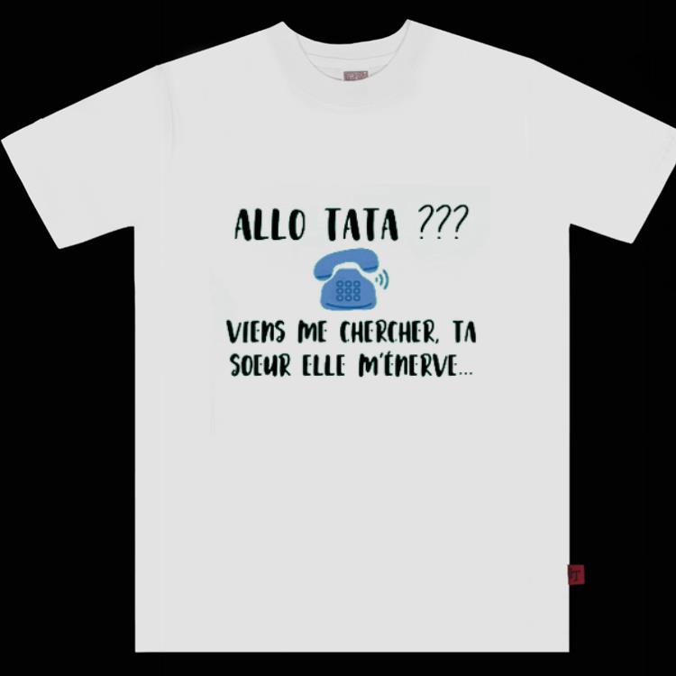 1974f5c1 top allo tata viens me chercher ta soeur elle m énerve shirt 1 - Top Allo Tata Viens Me Chercher Ta Soeur Elle M’énerve Shirt