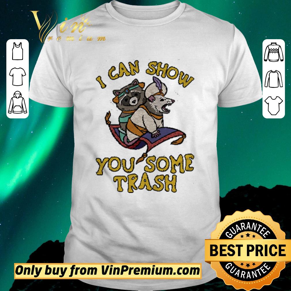 Nice Racoon I Can Show You Some Trash shirt sweater
