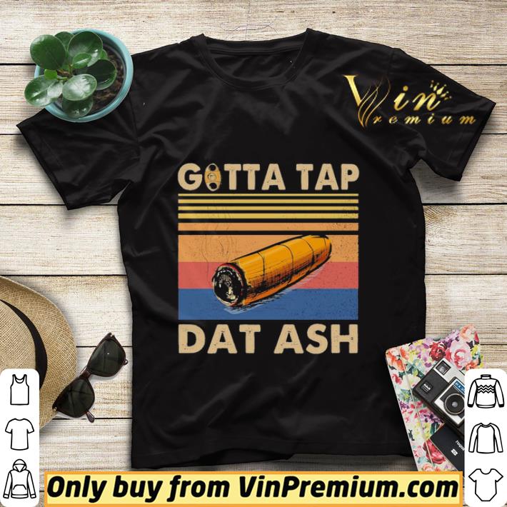 1a90181f gotta tap dat ash vintage shirt sweater 4 - Gotta tap Dat ash vintage shirt sweater