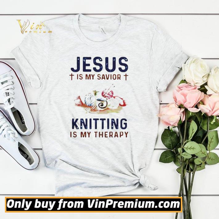 Jesus Is My Savior Knitting Is My Therapy shirt sweater 1da29cd0 jesus is my savior knitting is my therapy shirt sweater 4 - Jesus Is My Savior Knitting Is My Therapy shirt sweater