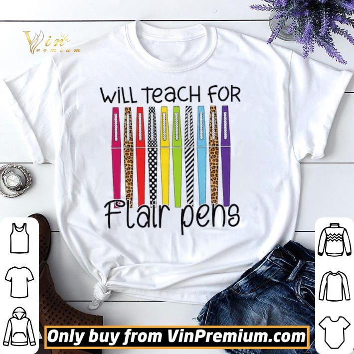Will Teach For Flair Pens shirt sweater