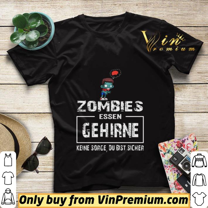 23318add zombies essen gehirne keine sorge du bist sicher shirt sweater 4 - Zombies essen gehirne keine sorge du bist sicher shirt sweater