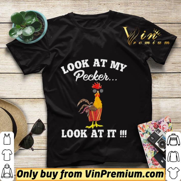 2638115a chicken look at my pecker look at it shirt sweater 4 - Chicken look at my pecker look at it shirt sweater