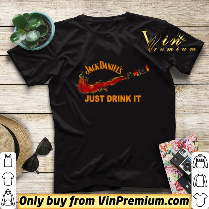 2a2922e6 jack daniel s just drink it shirt sweater 4 - Jack Daniel’s just drink it shirt sweater