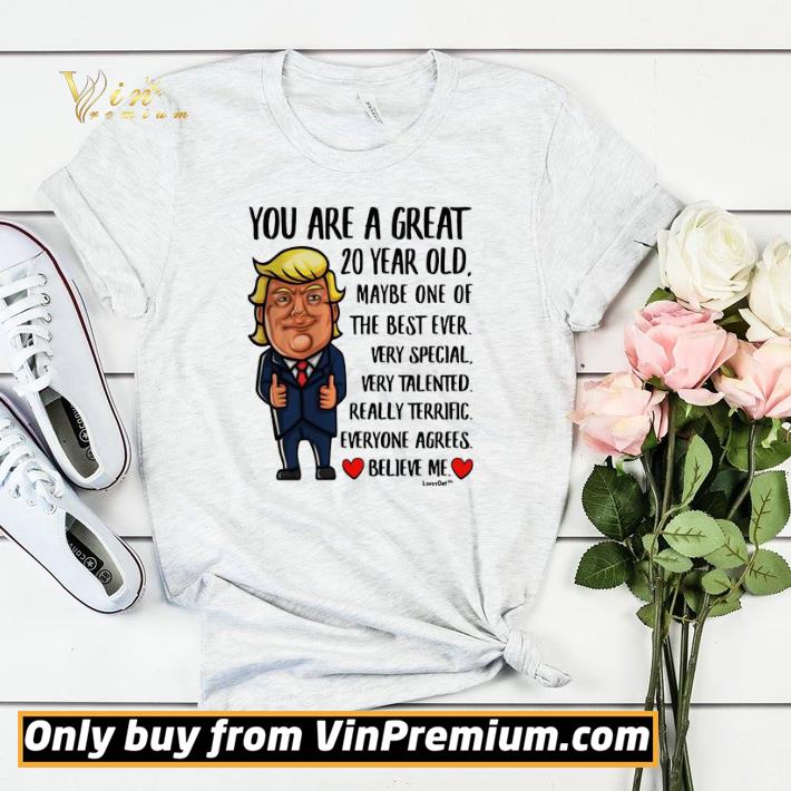 2be0efbd donald trump you are great 20 year old shirt sweater 4 - Donald Trump you are great 20 year old shirt sweater