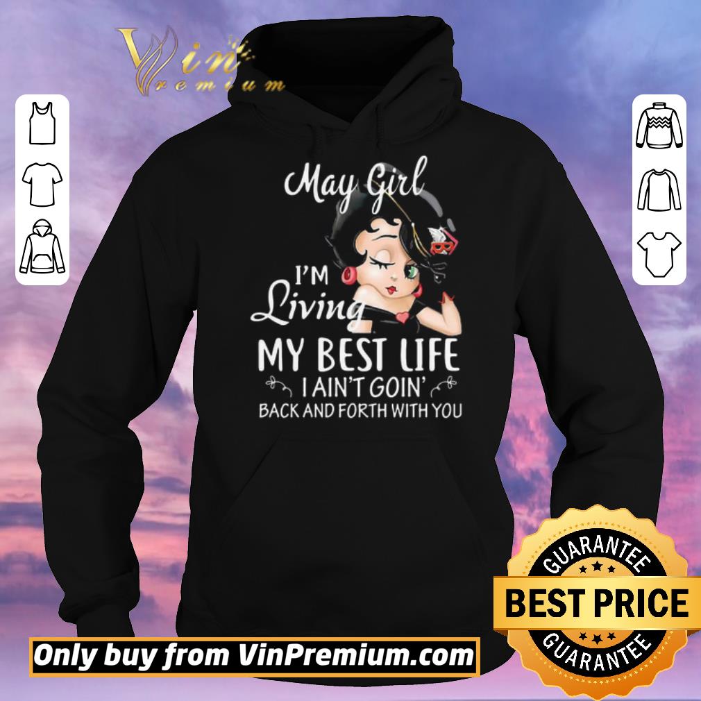 2d9d3174 awesome may girl i m living my best life i ain t goin back and forth with you shirt sweater 4 - Awesome May Girl I’m Living My Best Life I Ain’t Goin’ Back And Forth With You shirt sweater