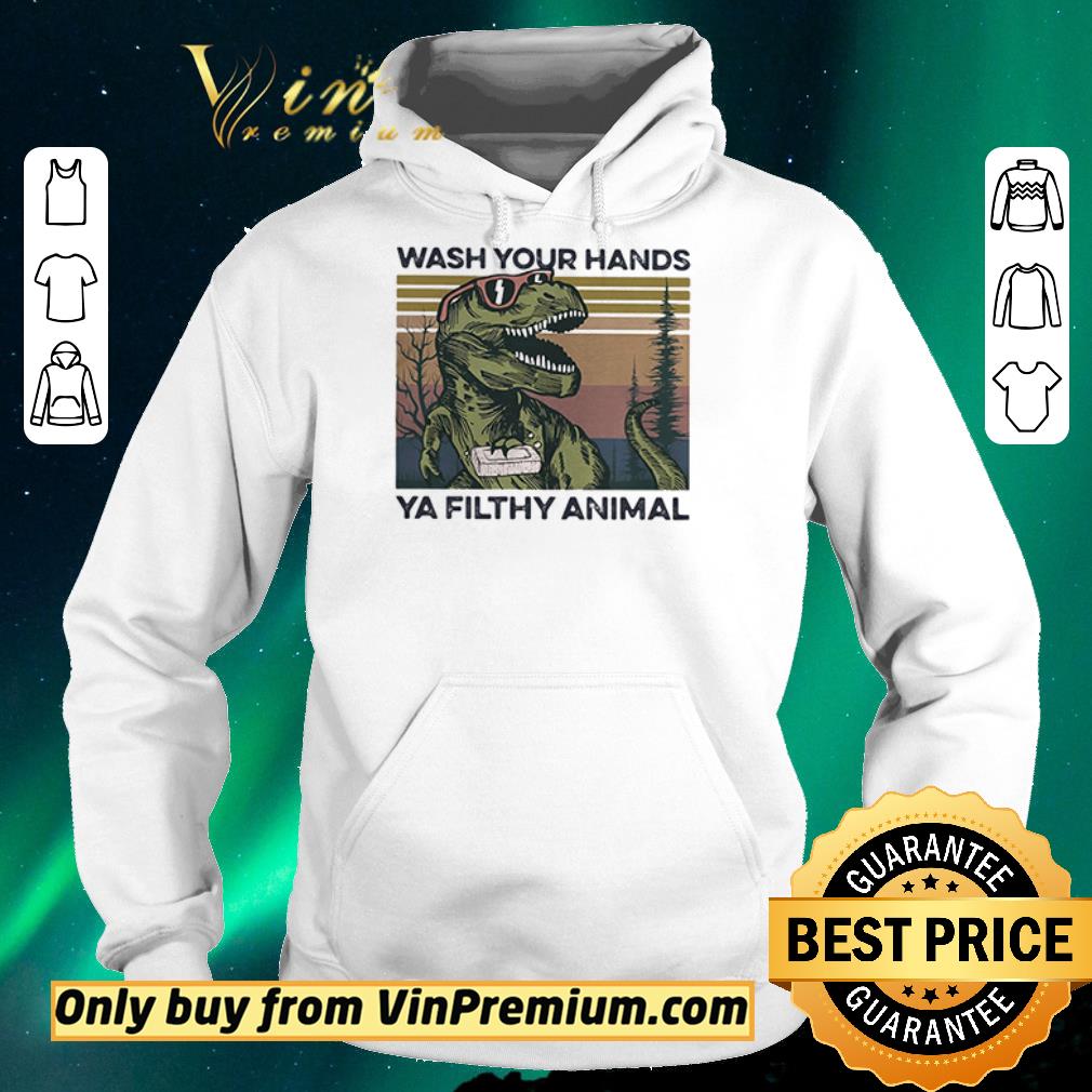 Nice Funny Dinosaur wash your hands ya filthy animal vintage shirt sweater 2e0cb3fe nice funny dinosaur wash your hands ya filthy animal vintage shirt sweater 4 - Nice Funny Dinosaur wash your hands ya filthy animal vintage shirt sweater