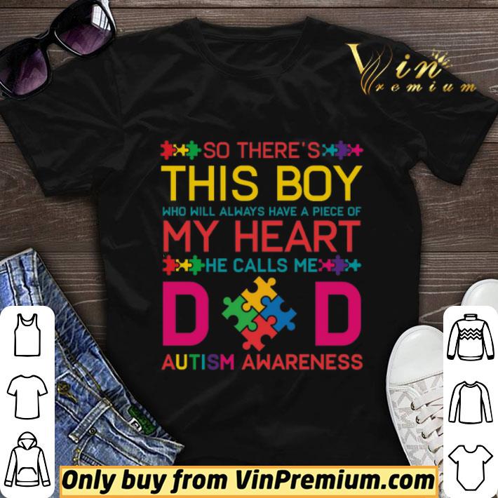 Autism Awareness So There’s This Boy Who Will Always Have A Piece Of My Heart shirt sweater