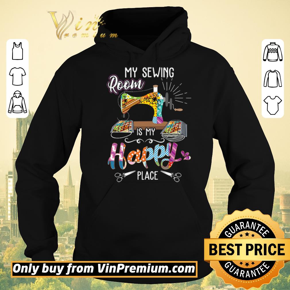 2f62c8c5 original official my sewing room is my happy place covid 19 shirt sweater 4 - Original Official My sewing room is my happy place Covid 19 shirt sweater