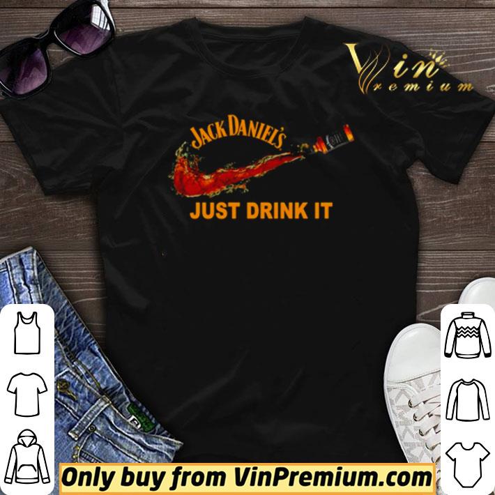 Jack Daniel’s just drink it shirt sweater