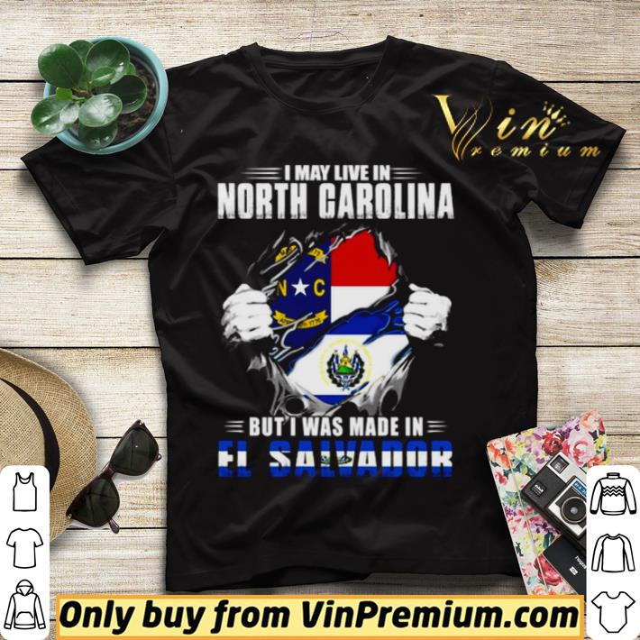 I may live in North Carolina but I was made in El Salvador shirt sweater 30942a57 i may live in north carolina but i was made in el salvador shirt sweater 4 - I may live in North Carolina but I was made in El Salvador shirt sweater