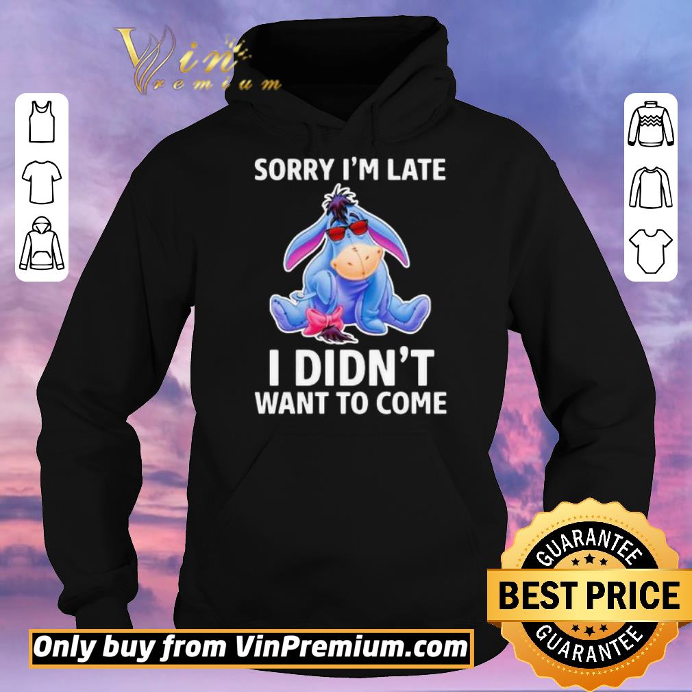 309980f1 hot eeyore donkey sorry i m late i didn t want to come shirt sweater 4 - Hot Eeyore donkey sorry i’m late i didn’t want to come shirt sweater