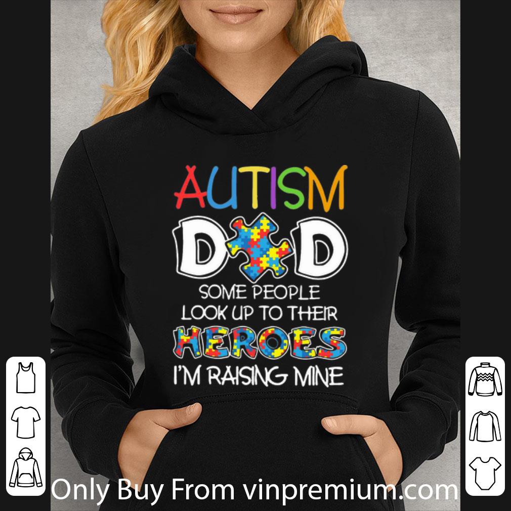 3306d5be awesome autism dad some people look up to their heroes i m raising mine shirt 4 - Awesome Autism Dad Some People Look Up To Their Heroes I'm Raising Mine shirt