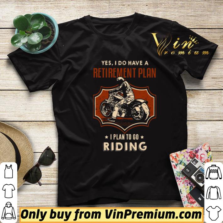 Motor Biker Yes I Do Have A Retirement Plan I Plan To Go Riding shirt sweater 379183b1 motor biker yes i do have a retirement plan i plan to go riding shirt sweater 4 - Motor Biker Yes I Do Have A Retirement Plan I Plan To Go Riding shirt sweater