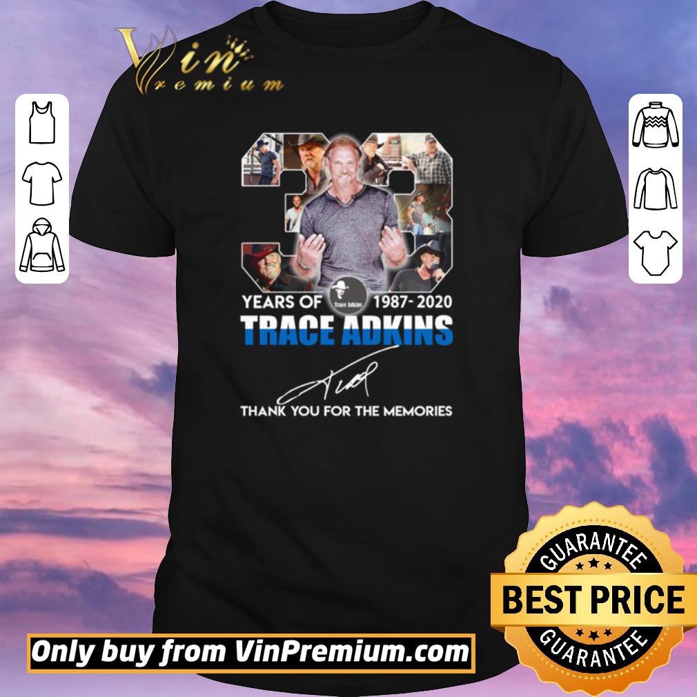 Nice Funny 33 Years of Trace Adkins 1987 2020 signature thank you for the memories shirt sweater