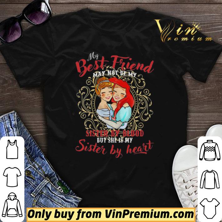 Cinderella And Ariel My best friend sister by blood but she’s my sister by heart shirt sweater