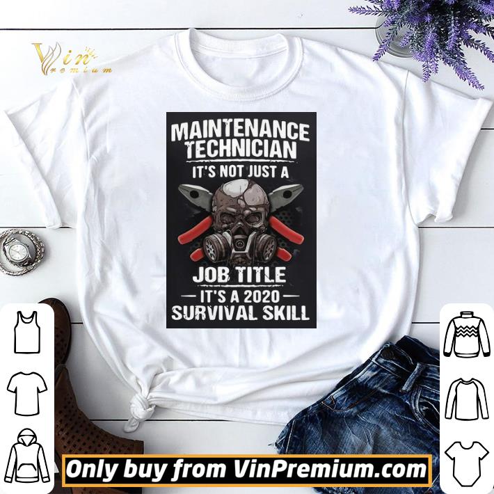 Technician Its Not Just A Job Title Its A 2020 Survival Skill shirt sweater