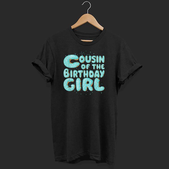 Premium Cousin Of The Birthday Girl Donut Family Matching Party Gift Shirt