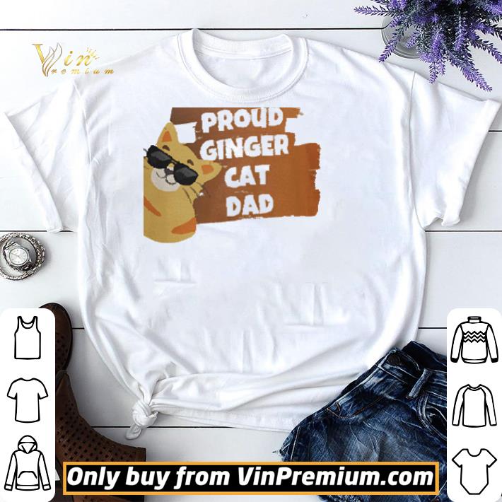 Proud Ginger Cat Dad Father’s Day shirt sweater