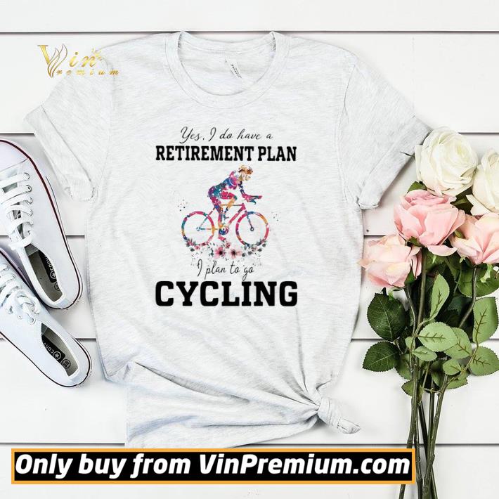 43226e3c pretty yes i do have a retirement plan i plan to go cycling shirt sweater 4 - Pretty Yes I Do Have A Retirement Plan I Plan To Go Cycling shirt sweater