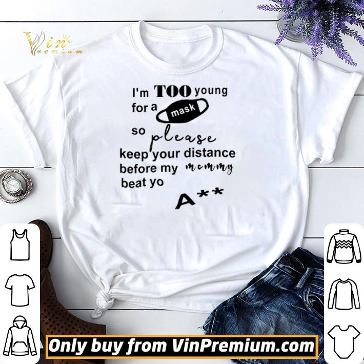 I’m too young for a mask so please keep your distance shirt sweater