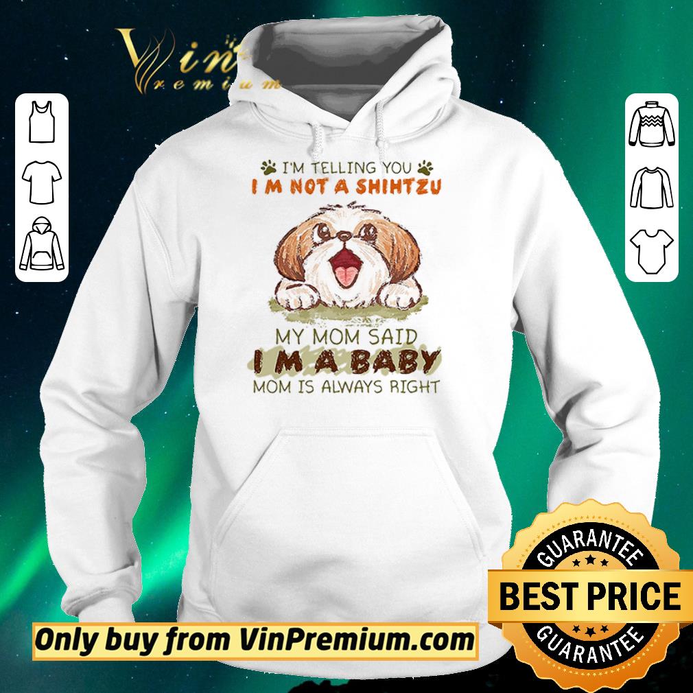 48356e3d top premium pretty i m telling you i m not a shihtzu my mom said i m a baby mom is always right shirt sweater 4 - Top Premium Pretty I’m Telling You I’m Not A Shihtzu My Mom Said I’m A Baby Mom Is Always Right shirt sweater