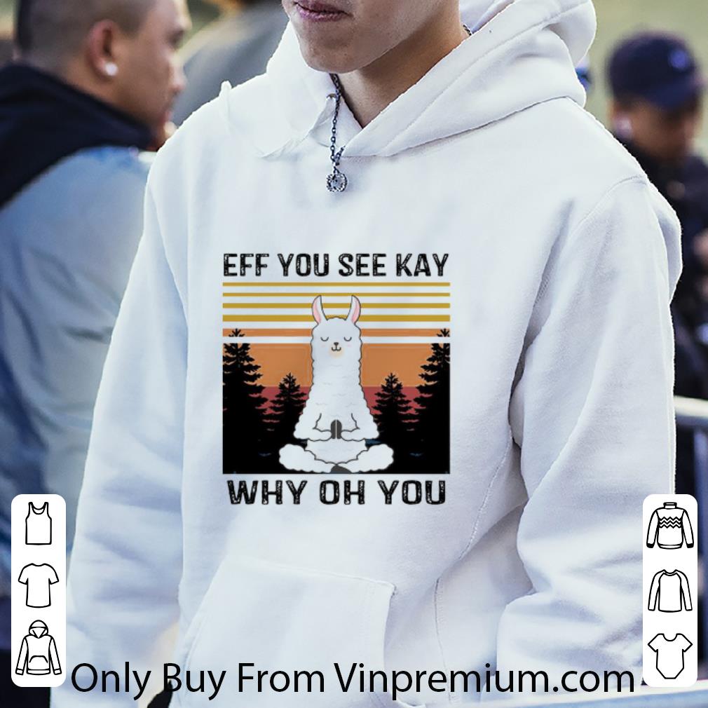 4a11af74 nice vintage llama yoga eff you see kay why oh you shirt 4 - Nice Vintage Llama Yoga Eff You See Kay Why Oh You shirt