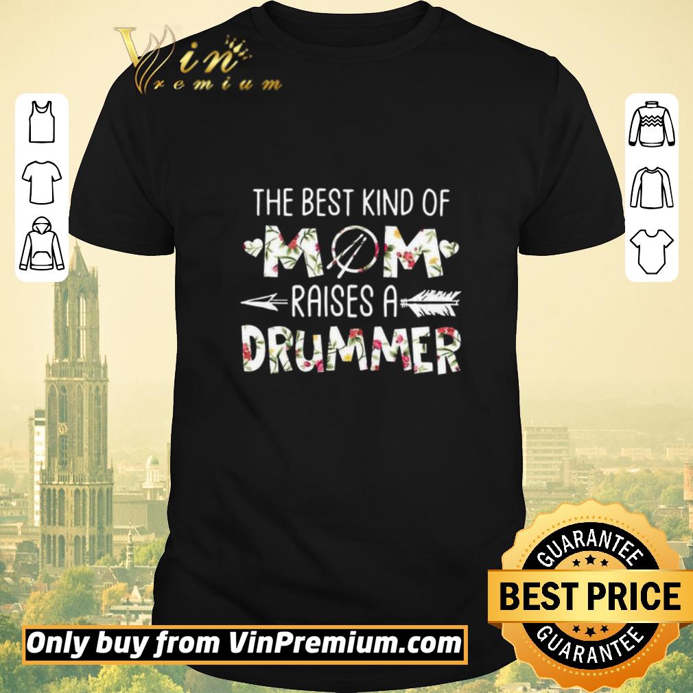 Awesome The best kind of mom raises a Drummer flower shirt sweater