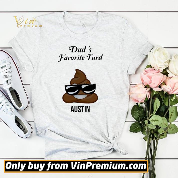 Dad’s Favorite Turd Austin shirt sweater 4ea69c50 dad s favorite turd austin shirt sweater 4 - Dad’s Favorite Turd Austin shirt sweater
