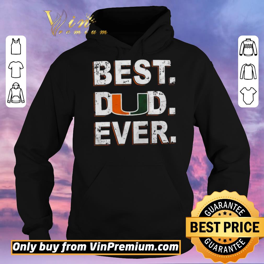 51c5b099 original best dad ever father s day miami fl shirt sweater 4 - Original Best Dad Ever Father’s Day Miami FL shirt sweater