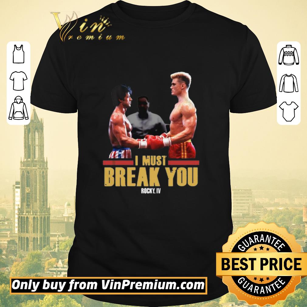 Awesome I Must Break You Rocky shirt sweater