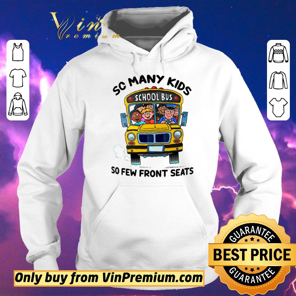 5c0deca8 premium school bus so many kids so few front seats shirt sweater 4 - Premium School Bus So Many Kids So Few Front Seats shirt sweater