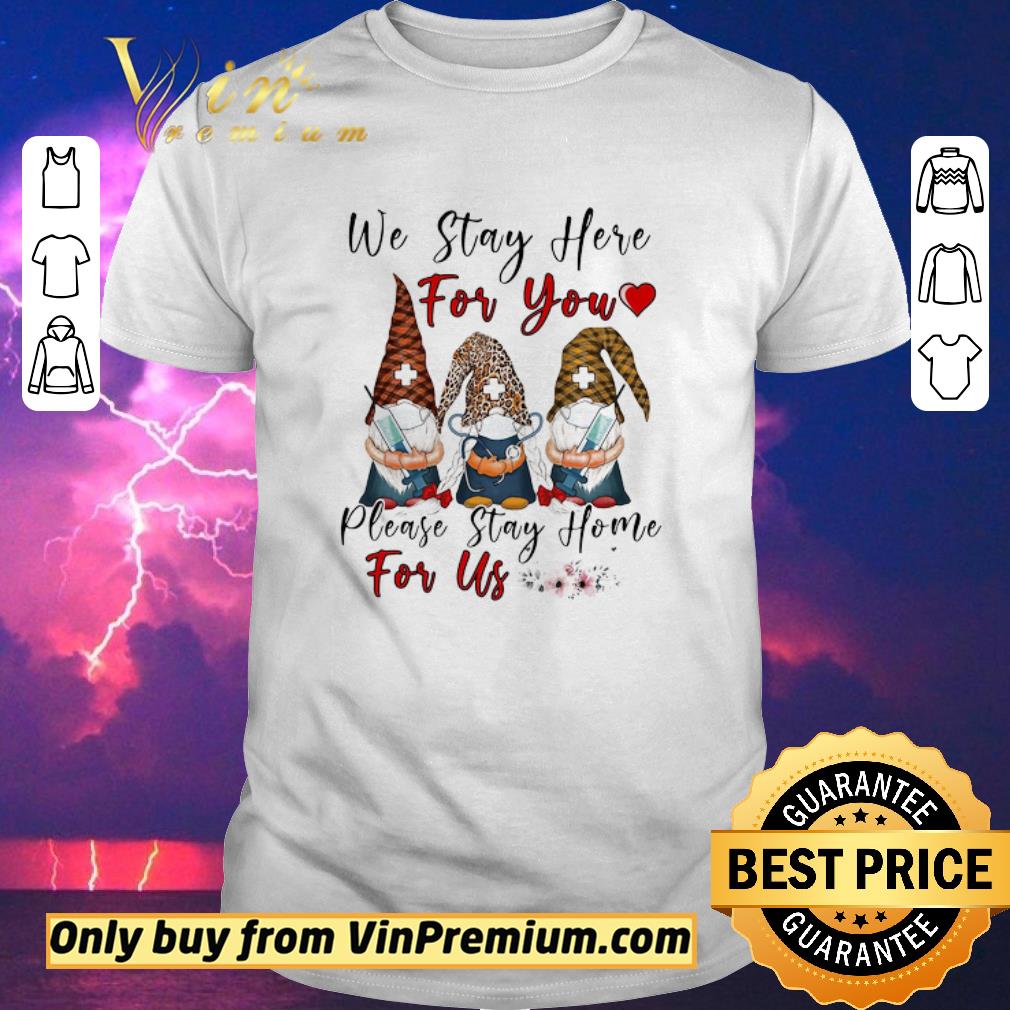 Awesome gnomes mask nurse we stay here for you please stay home for us shirt sweater