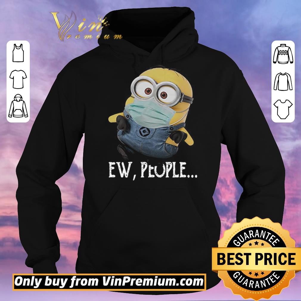 5f3441db nice hot minion dave wear mask ew people covid 19 shirt sweater 4 - Nice Hot Minion Dave Wear Mask Ew People Covid 19 shirt sweater