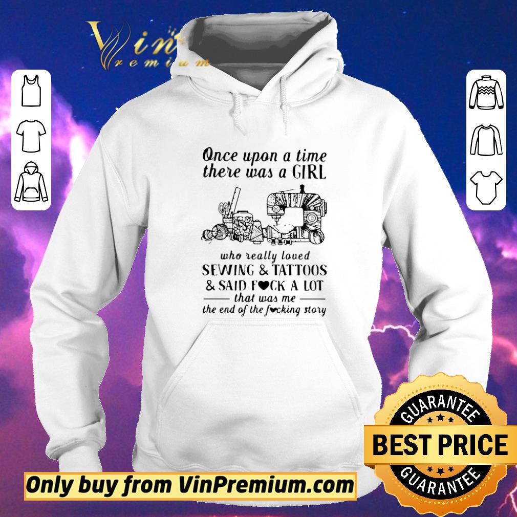 621155ff premium pretty once upon a time there was a girl who really loved sewing and tattoos and said fuck a lot shirt sweater 4 - Premium Pretty Once Upon A Time There Was A Girl Who Really Loved Sewing And Tattoos And Said Fuck A Lot shirt sweater