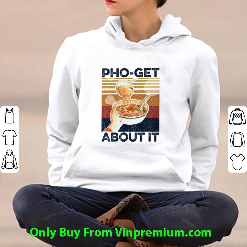 6285d0c2 nice vintage pho get about it shirt 4 - Nice Vintage Pho-Get About It shirt