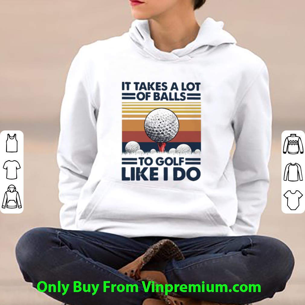 65407af2 original vintage it takes a lot of balls to golf like i do shirt 4 - Original Vintage It Takes A Lot Of Balls To Golf Like I Do shirt