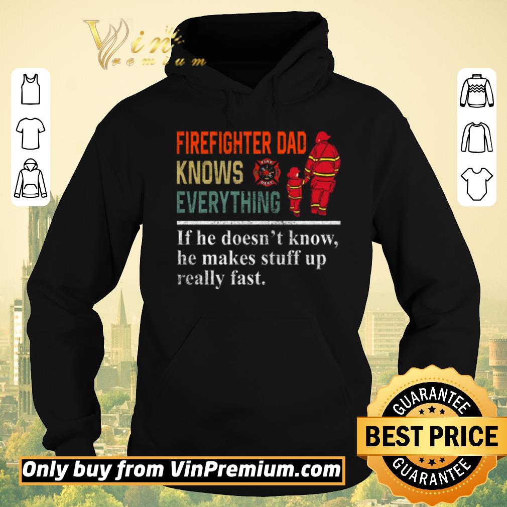 Funny Firefighter Dad knows everything If he doesn’t know shirt sweater 65bfb99d funny firefighter dad knows everything if he doesn t know shirt sweater 4 - Funny Firefighter Dad knows everything If he doesn’t know shirt sweater