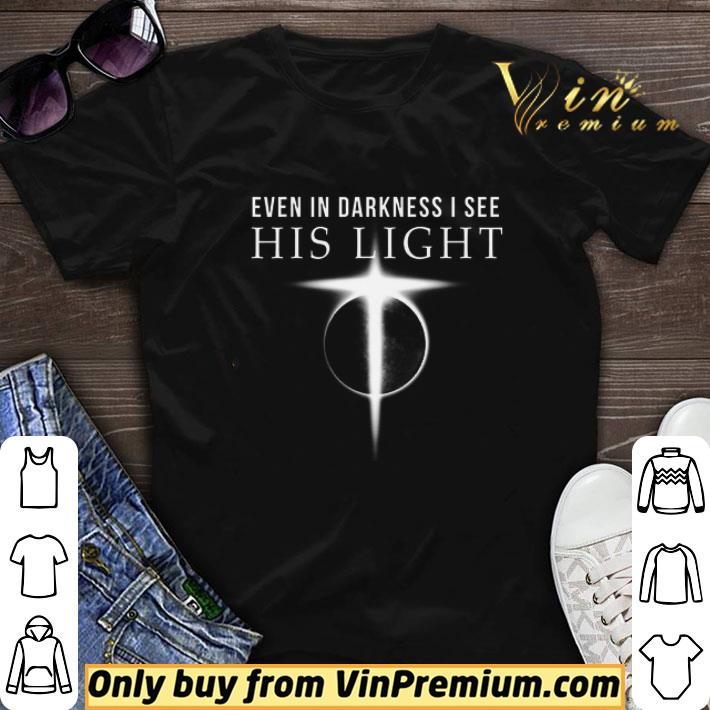 Earth Even In Darkness I See His Light shirt sweater
