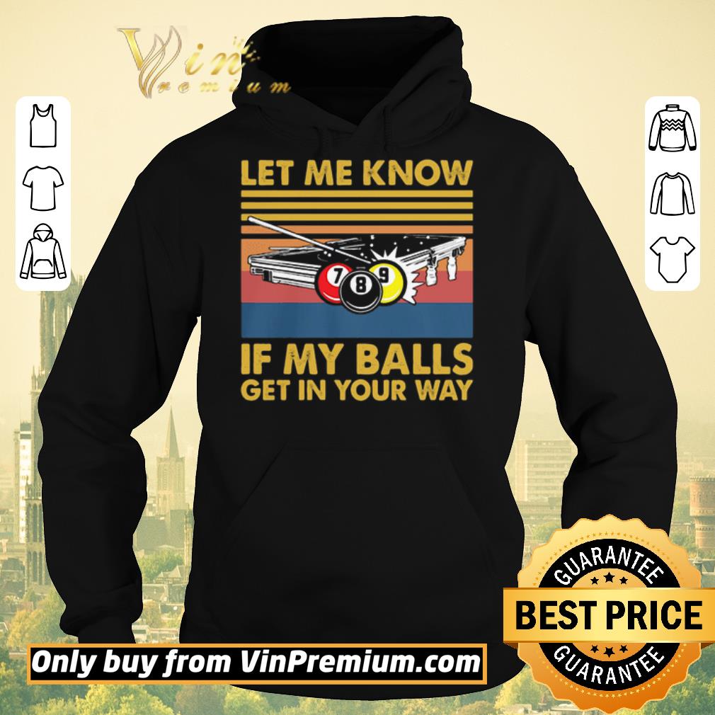 Hot Billard let me know if my balls get in your way vintage shirt sweater 6e552123 hot billard let me know if my balls get in your way vintage shirt sweater 4 - Hot Billard let me know if my balls get in your way vintage shirt sweater