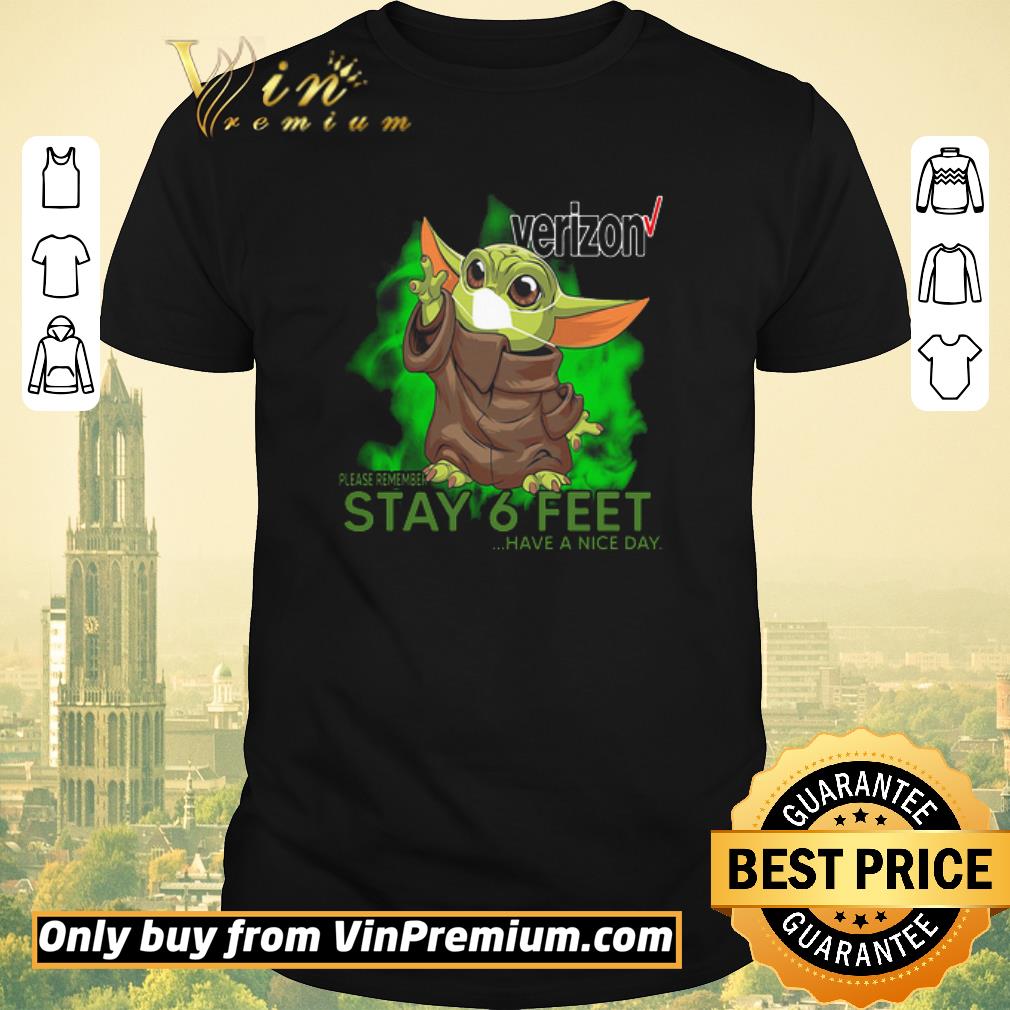 Nice Baby Yoda mask Verizon please remember stay 6 feet have a nice day shirt sweater Nice Baby Yoda mask Verizon please remember stay 6 feet have a nice day shirt sweater