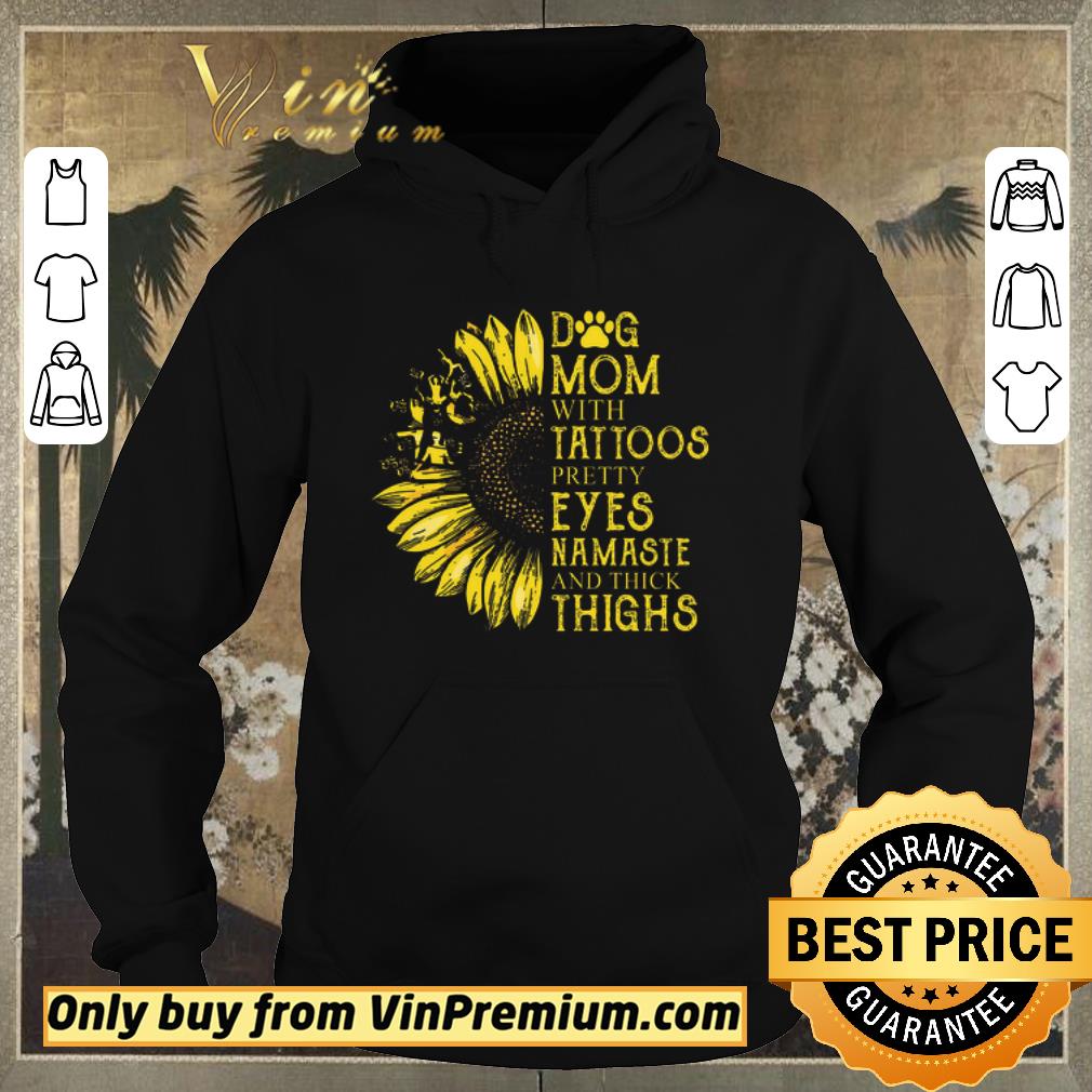 6fe43ac4 premium sunflower dog mom with tattoos pretty eyes namaste and thick things shirt sweater 4 - Premium Sunflower Dog Mom With Tattoos Pretty Eyes Namaste And Thick Things shirt sweater