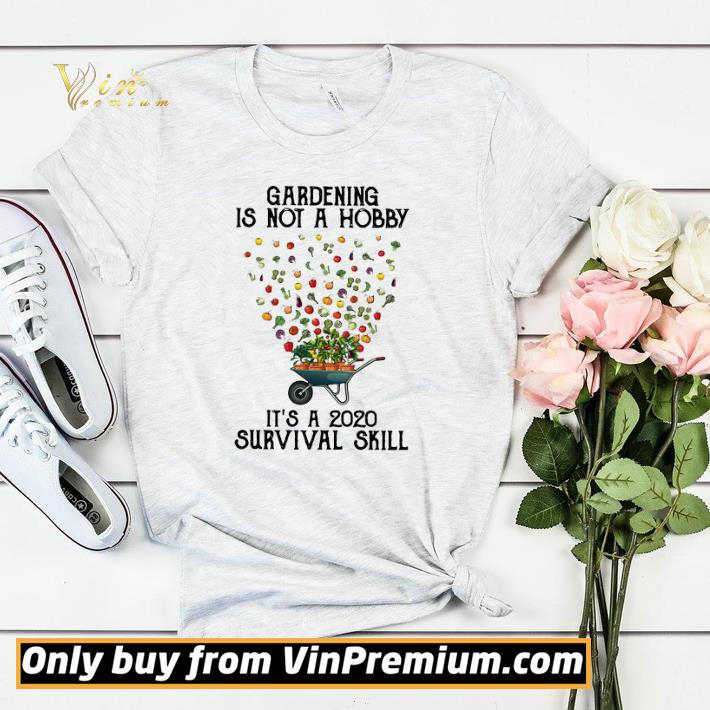 7585bc98 premium gardening is not a hobby it s a 2020 survival skill shirt sweater 4 - Premium Gardening Is Not A Hobby It’s A 2020 Survival Skill shirt sweater
